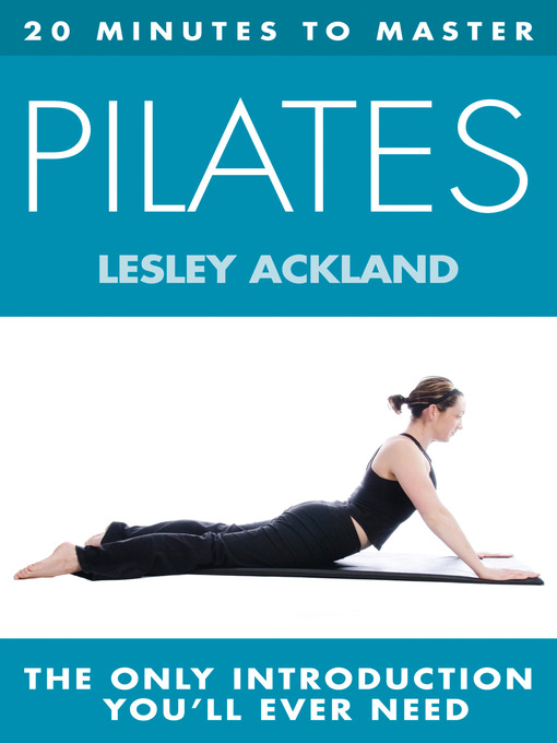 Title details for 20 Minutes to Master ... Pilates by Lesley Ackland - Wait list